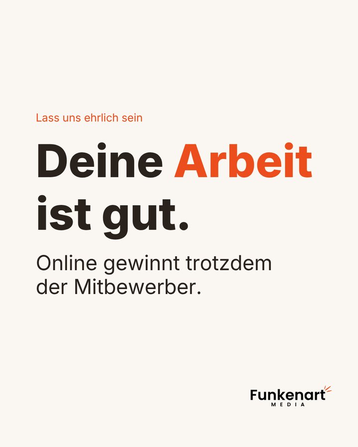 Deine Arbeit ist gut. Online gewinnt trotzdem der Mitbewerber.